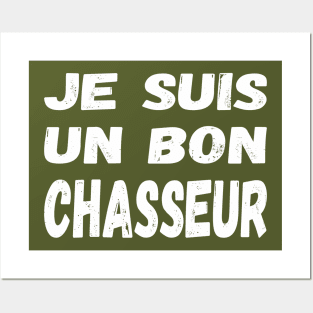 Je suis un bon chasseur (Les Inconnus) - I'm a good hunter / white text Posters and Art